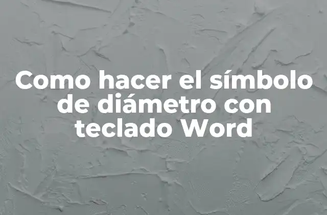 Como Hacer el Símbolo de Diámetro con Teclado Word