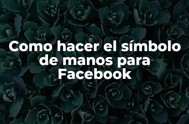 El símbolo de manos para Facebook