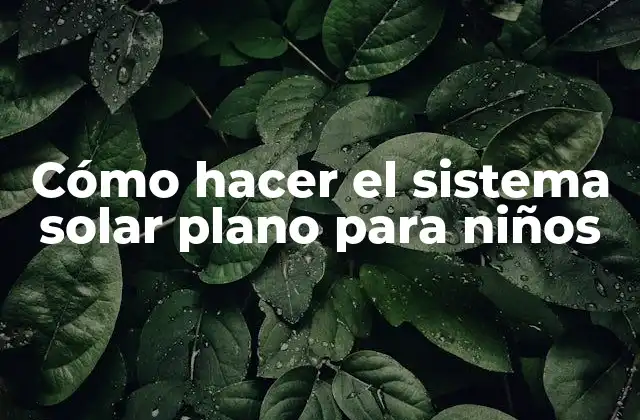 Cómo Hacer el Sistema Solar Plano para Niños