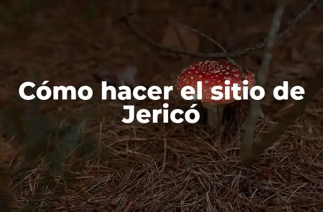 Cómo hacer el sitio de Jericó