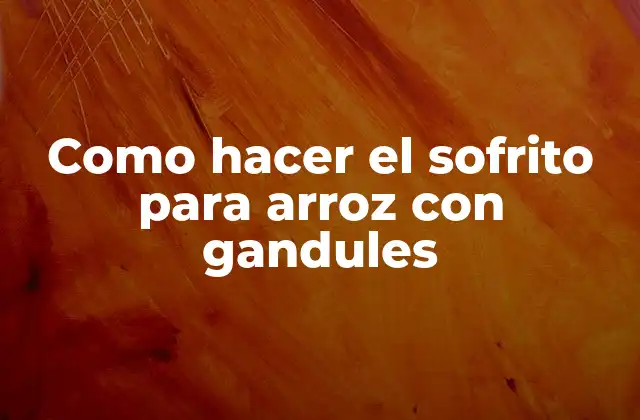 Como Hacer el Sofrito para Arroz con Gandules