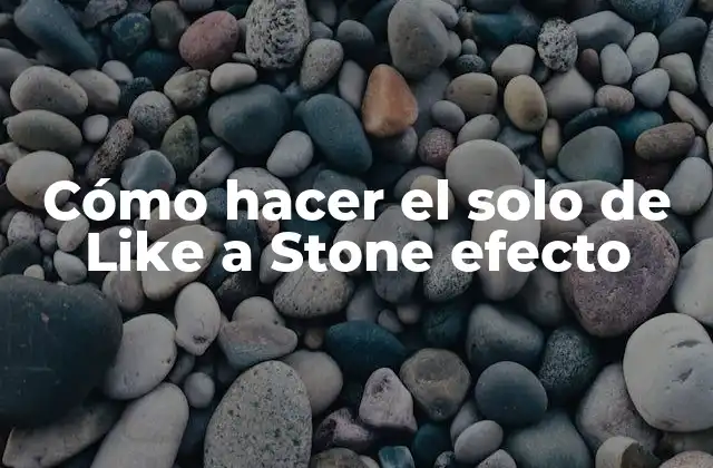 El efecto de Like a Stone en un solo de guitarra