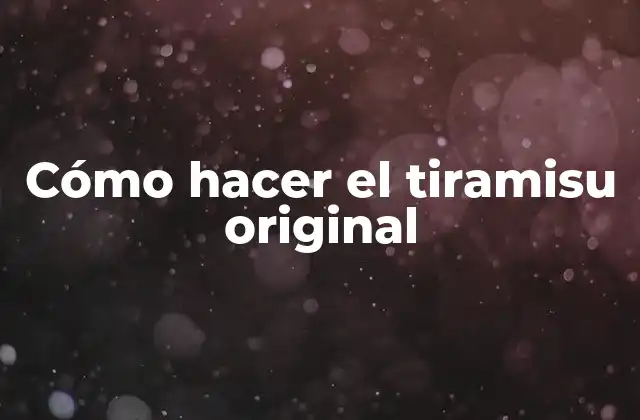 Cómo Hacer el Tiramisu Original 2 ¿Qué es el tiramisu original?