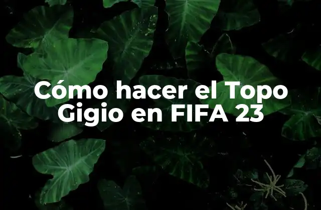 Cómo Hacer el Topo Gigio en Fifa 23