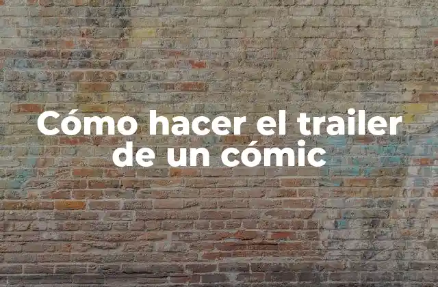 Cómo Hacer el Trailer de un Cómic 2 Cómo hacer el trailer de un cómic