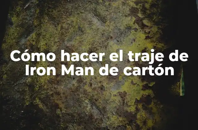 Cómo Hacer el Traje de Iron Man de Cartón