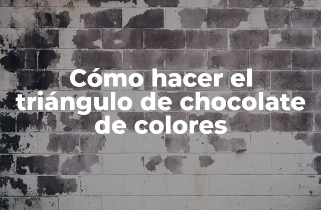 Cómo Hacer el Triángulo de Chocolate de Colores