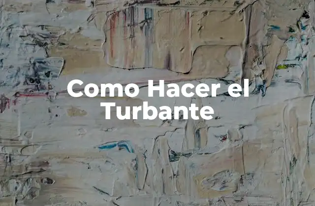 Como Hacer el Turbante