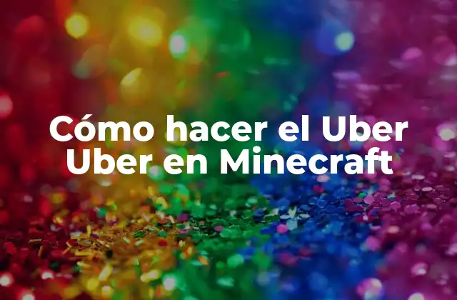 Cómo Hacer el Uber Uber en Minecraft 2 ¿Qué es un Uber Uber en Minecraft?