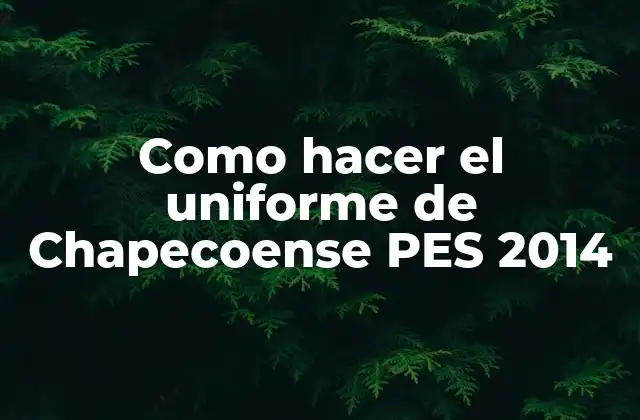 Como Hacer el Uniforme de Chapecoense Pes 2014 2 El uniforme de Chapecoense en PES 2014