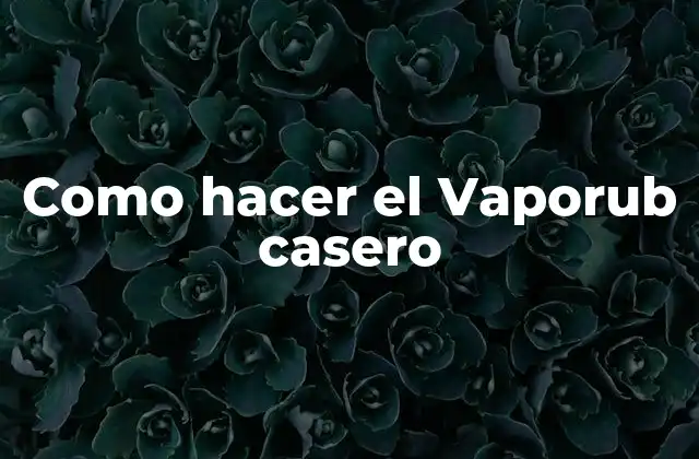 Como Hacer el Vaporub Casero