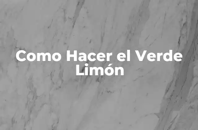 Como Hacer el Verde Limón