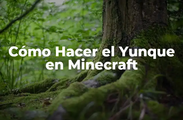 Cómo Hacer el Yunque en Minecraft