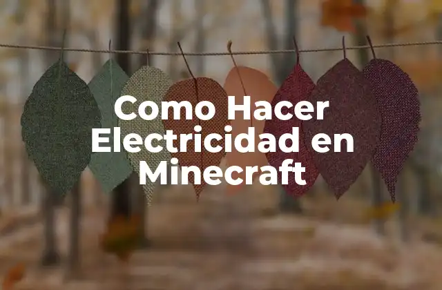 Como Hacer Electricidad en Minecraft