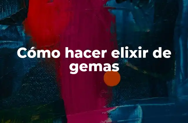Cómo Hacer Elixir de Gemas