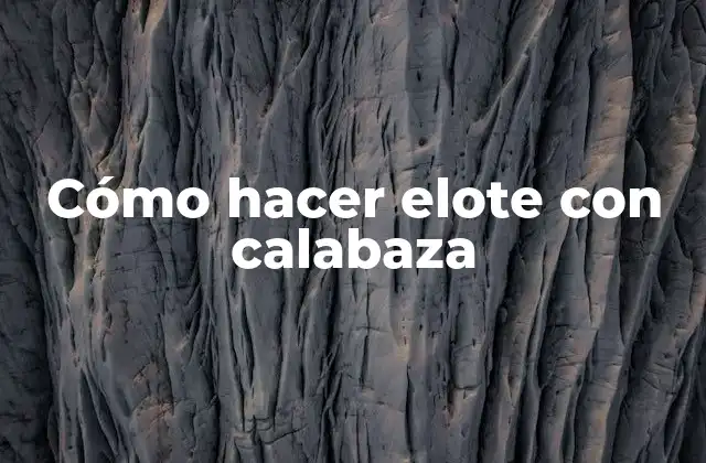 Cómo Hacer Elote con Calabaza