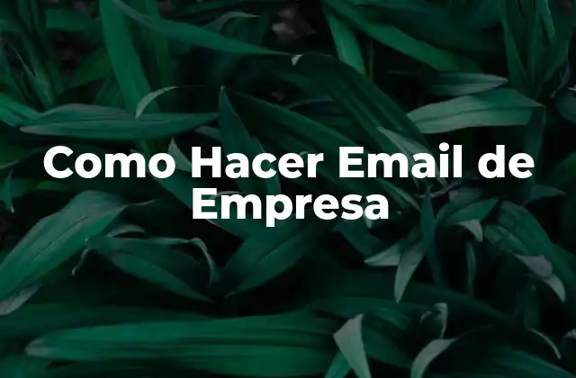 Como Hacer Email de Empresa