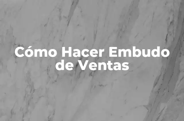 Cómo Hacer Embudo de Ventas 2 ¿Qué es un Embudo de Ventas?