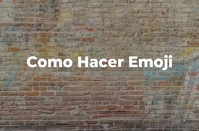 Como Hacer Emoji