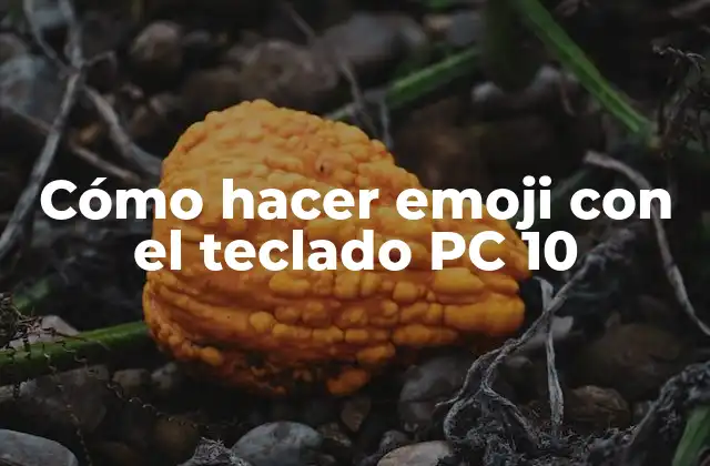 Cómo Hacer Emoji con el Teclado Pc 10 2 Cómo hacer emoji con el teclado PC 10