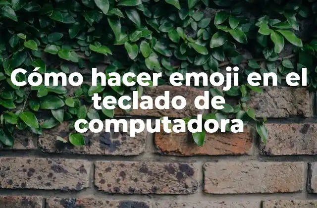 Cómo Hacer Emoji en el Teclado de Computadora 2 Cómo hacer emoji en el teclado de computadora