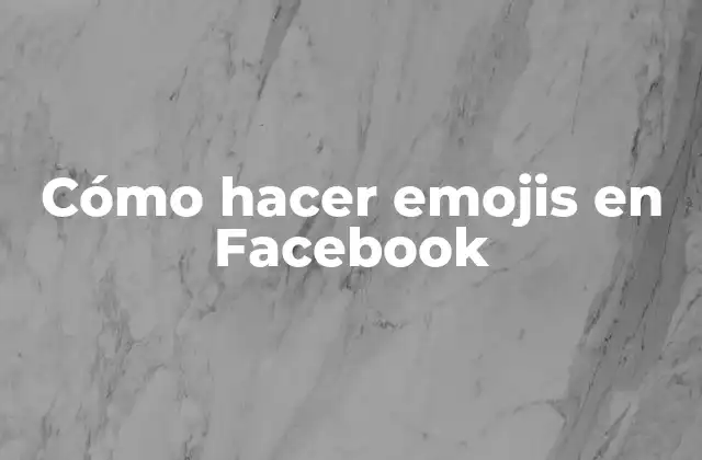 ¿Qué son los emojis y para qué sirven en Facebook?