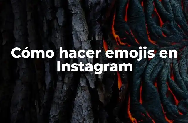 Cómo Hacer Emojis en Instagram
