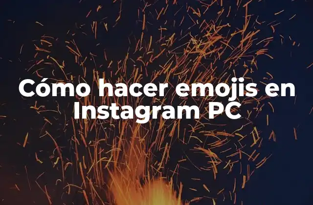 Cómo hacer emojis en Instagram PC