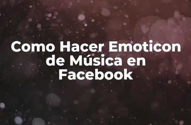 Como Hacer Emoticon de Música en Facebook