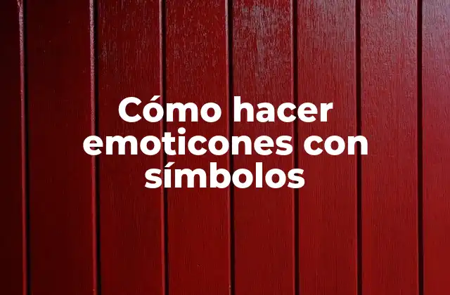 Cómo Hacer Emoticones con Símbolos