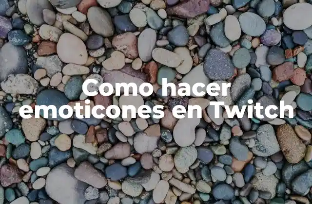 ¿Qué son los emoticones en Twitch?