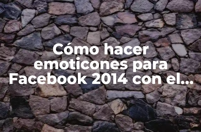 Cómo Hacer Emoticones para Facebook 2014 con el Teclado