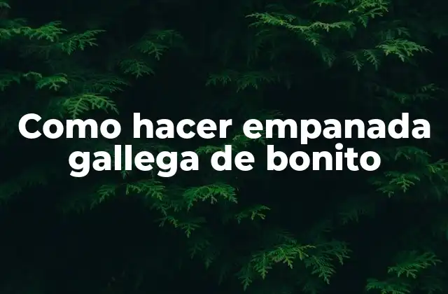 Empanada gallega de bonito