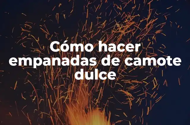 Cómo Hacer Empanadas de Camote Dulce