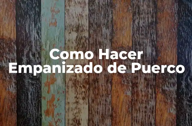 Como Hacer Empanizado de Puerco 2 ¿Qué es el Empanizado de Puerco y para Qué Sirve?