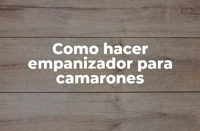 Como Hacer Empanizador para Camarones