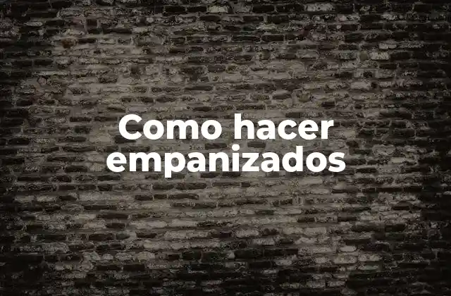 Como Hacer Empanizados