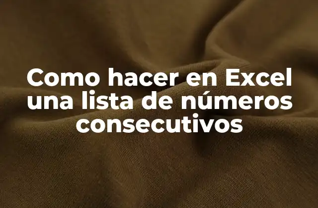 Como Hacer en Excel una Lista de Números Consecutivos
