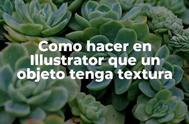 Como hacer en Illustrator que un objeto tenga textura