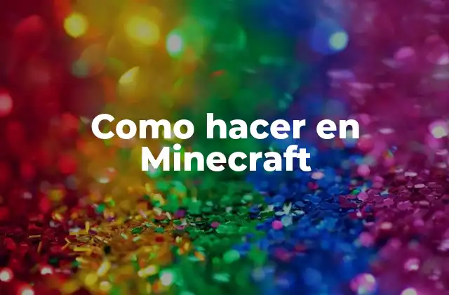 Como Hacer en Minecraft
