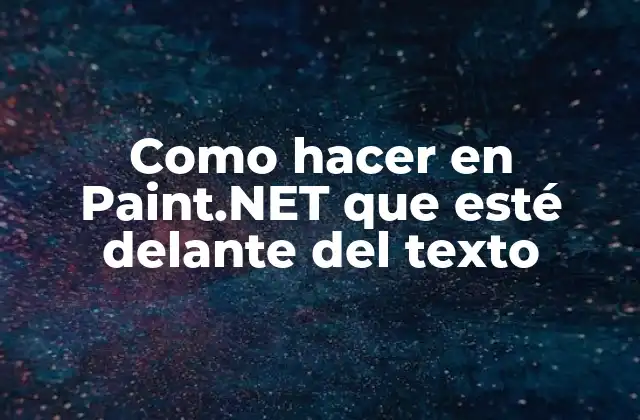 Como Hacer en Paint.net que Esté Delante Del Texto