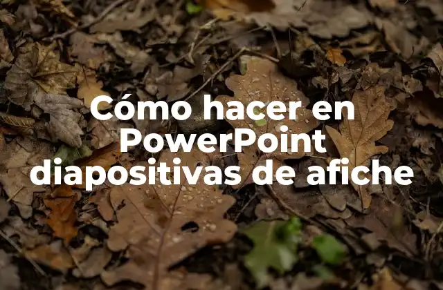 Cómo Hacer en Powerpoint Diapositivas de Afiche 2 Cómo hacer en PowerPoint diapositivas de afiche