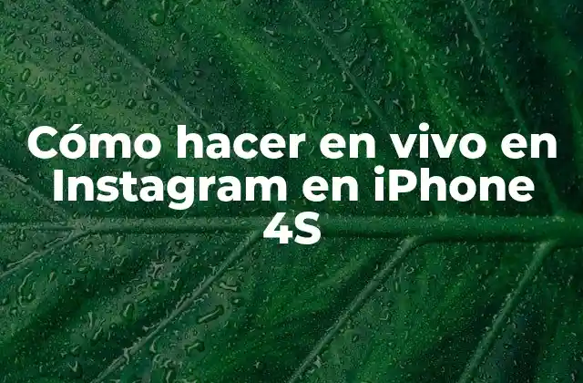 Cómo Hacer en Vivo en Instagram en Iphone 4s