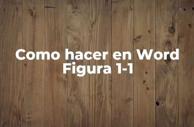 Como Hacer en Word Figura 1-1
