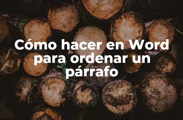 Cómo Hacer en Word para Ordenar un Párrafo