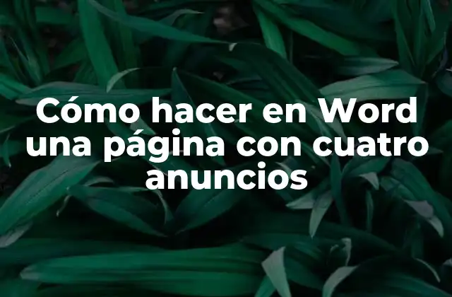 Cómo Hacer en Word una Página con Cuatro Anuncios