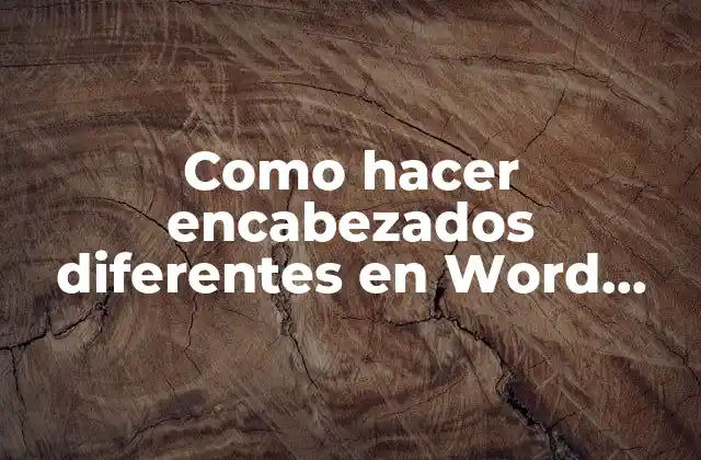 Como Hacer Encabezados Diferentes en Word 2010