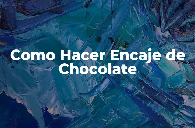 Como Hacer Encaje de Chocolate