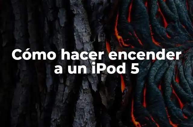 Cómo Hacer Encender a un Ipod 5