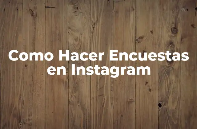 Como Hacer Encuestas en Instagram